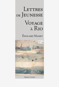 Lettres de jeunesse, voyage à Rio : 1848-1849