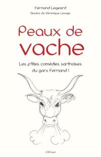 Peaux de vache : les p'tites comédies sarthoises du gars Fernand !