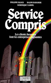 Service compris : les clients heureux font les entreprises gagnantes