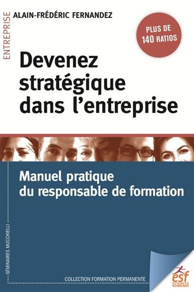 Devenez stratégique dans l'entreprise : manuel pratique du responsable de formation