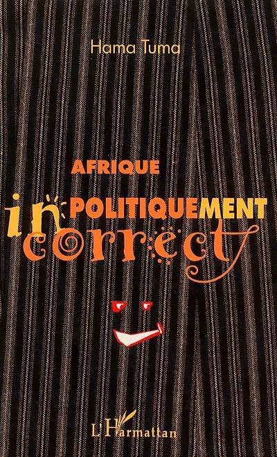 Afrique politiquement incorrect