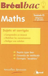 Une année de mathématiques terminale ES, enseignement obligatoire et de spécialité : sujets et corrigés