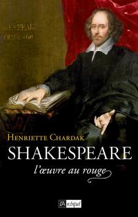 Shakespeare. Vol. 2. L'oeuvre au rouge : 1595-1616