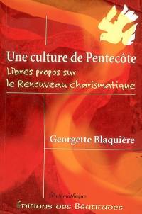 Une culture de pentecôte : libres propos sur le renouveau charismatique