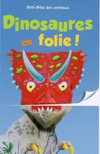 Dinosaures en folie !