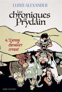 Les chroniques de Prydain. Vol. 4. Taram chevalier errant