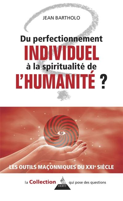 Du perfectionnement individuel à la spiritualité de l'humanité