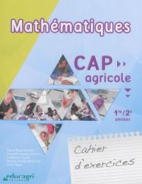 Mathématiques : CAP agricole, 1re-2e années : cahier d'exercices