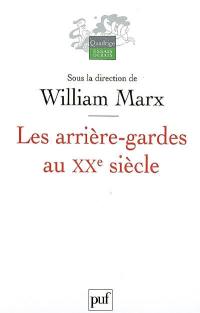 Les arrière-gardes au XXe siècle : l'autre face de la modernité esthétique