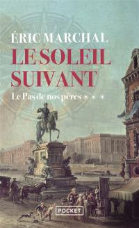 Le soleil suivant. Vol. 3. Le pas de nos pères