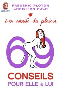 69 conseils pour elle & lui : le plaisir féminin expliqué aux hommes et vice versa. 69 conseils pour lui & elle : le plaisir masculin expliqué aux femmes et vice versa