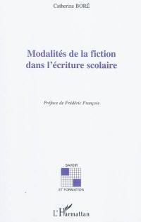 Modalités de la fiction dans l'écriture scolaire