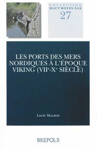 Les ports des mers nordiques à l'époque viking (VIIe-Xe siècle)