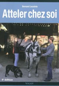 Atteler chez soi