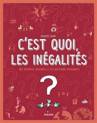 C'est quoi, les inégalités ? : nos réponses dessinées à tes questions pressantes