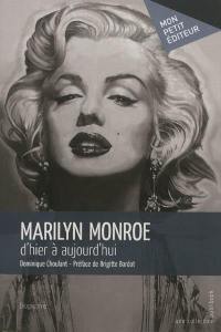 Marilyn Monroe, d'hier à aujourd'hui : biographie