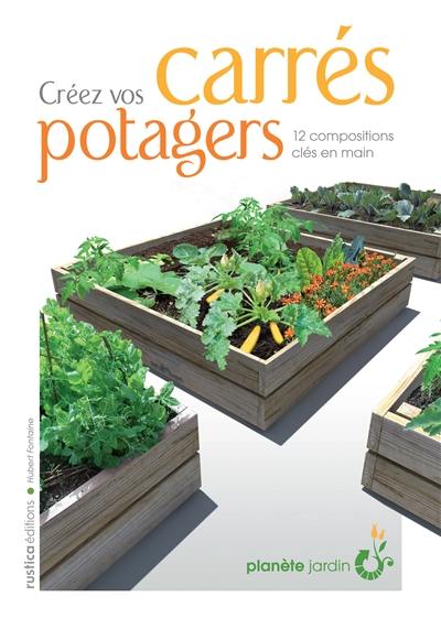 Créez vos carrés potagers