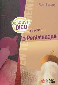 Découvrir Dieu à travers le Pentateuque