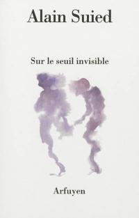 Sur le seuil invisible