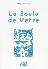 La boule de verre : anthologie poétique