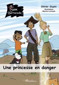 Sam Barracuda. Une princesse en danger