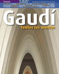 Gaudi : toutes les oeuvres