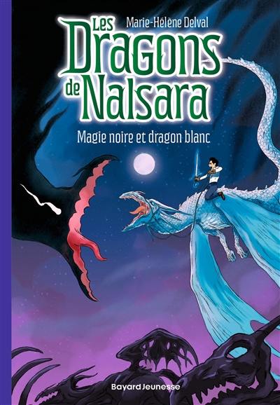 Les dragons de Nalsara. Vol. 14. Magie noire et dragon blanc