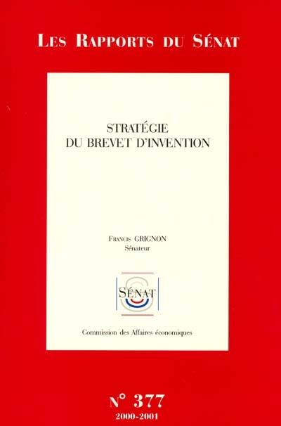 Stratégie du brevet d'invention : rapport d'information