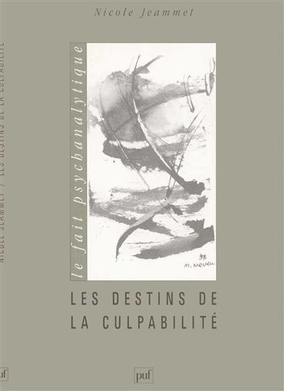 Les destins de la culpabilité : une lecture de l'histoire de Moïse aux frontières de la psychanalyse et de la théologie