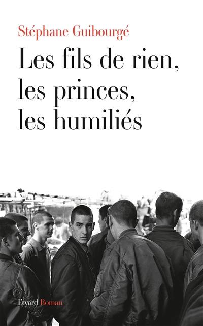 Les fils de rien, les princes, les humiliés