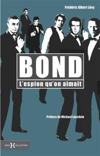 Bond, l'espion qu'on aimait