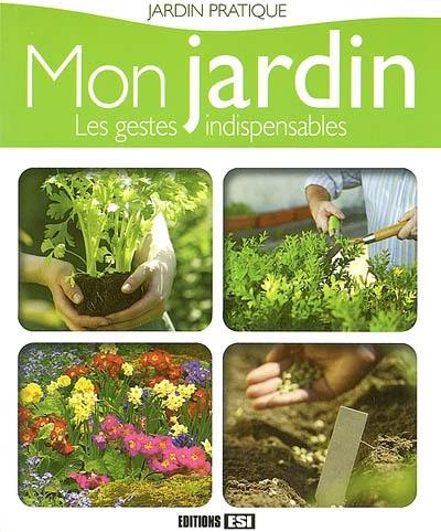 Mon jardin, les gestes indispensables