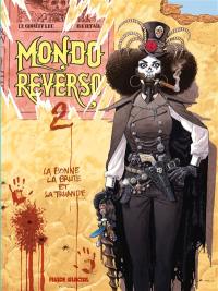 Mondo reverso. Vol. 2. La bonne, la brute et la truande