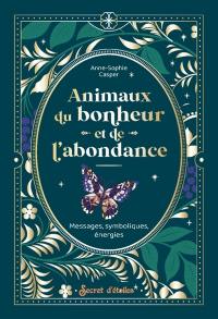 Animaux du bonheur et de l'abondance : messages, symboliques, énergies