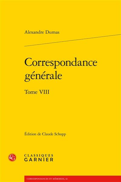 Correspondance générale. Vol. 8