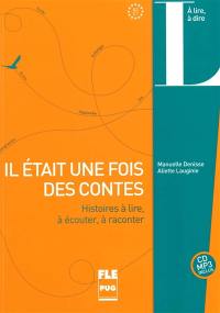 Il était une fois des contes : histoires à lire, à écouter, à raconter : A2-C1