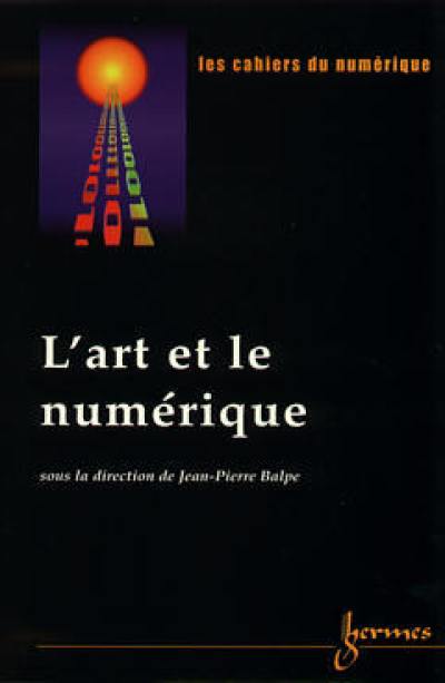 Cahiers du numérique (Les), n° 4. L'art et le numérique