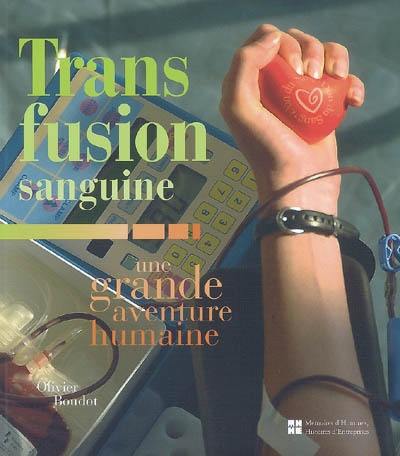 La transfusion sanguine : une grande aventure humaine