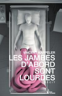 Les jambes d'abord sont lourdes : récit