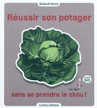 Réussir son potager sans se prendre le chou !