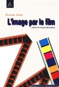 L'image par le film ou Et poutant elle tourne...