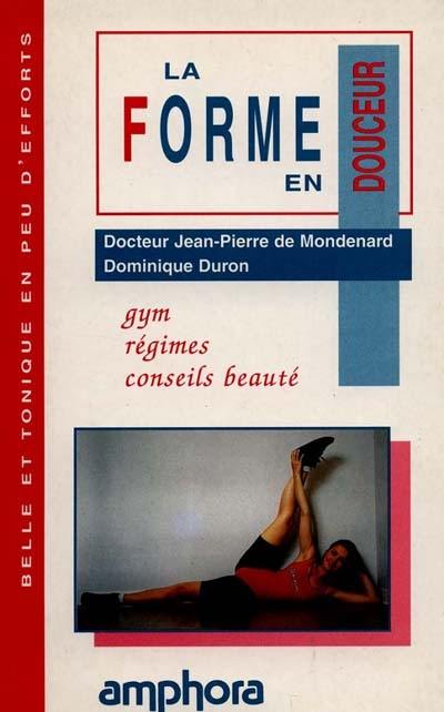 La forme en douceur : gym, régimes, conseils beauté