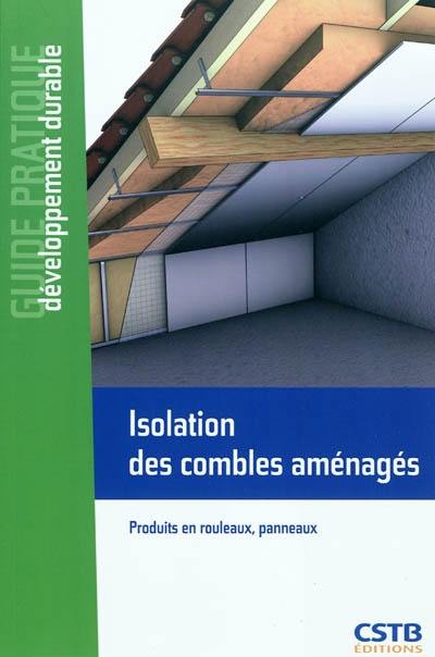 Isolation des combles aménagés : produits en rouleaux, panneaux