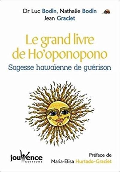 Le grand livre de ho'oponopono : sagesse hawaïenne de guérison