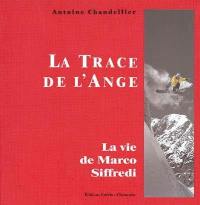 La trace de l'ange : la vie de Marco Siffredi