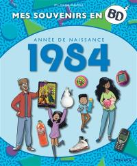 Mes souvenirs en BD. Vol. 45. Année de naissance : 1984