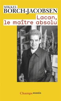 Lacan, le maître absolu