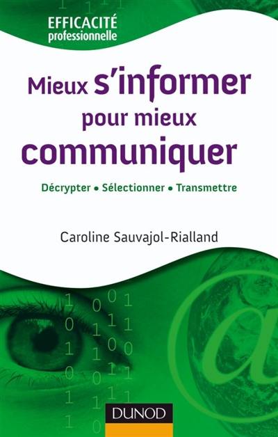 Mieux s'informer pour mieux communiquer : décrypter, sélectionner, transmettre