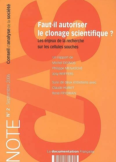 Faut-il autoriser le clonage scientifique ? : les enjeux de la recherche sur les cellules souches