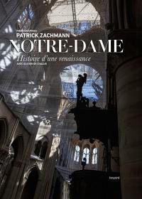 Notre-Dame : histoire d'une renaissance